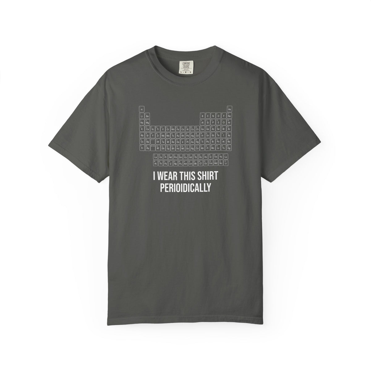 Periodic Table T-Shirt – "I Wear This Shirt Periodically" Science Tee