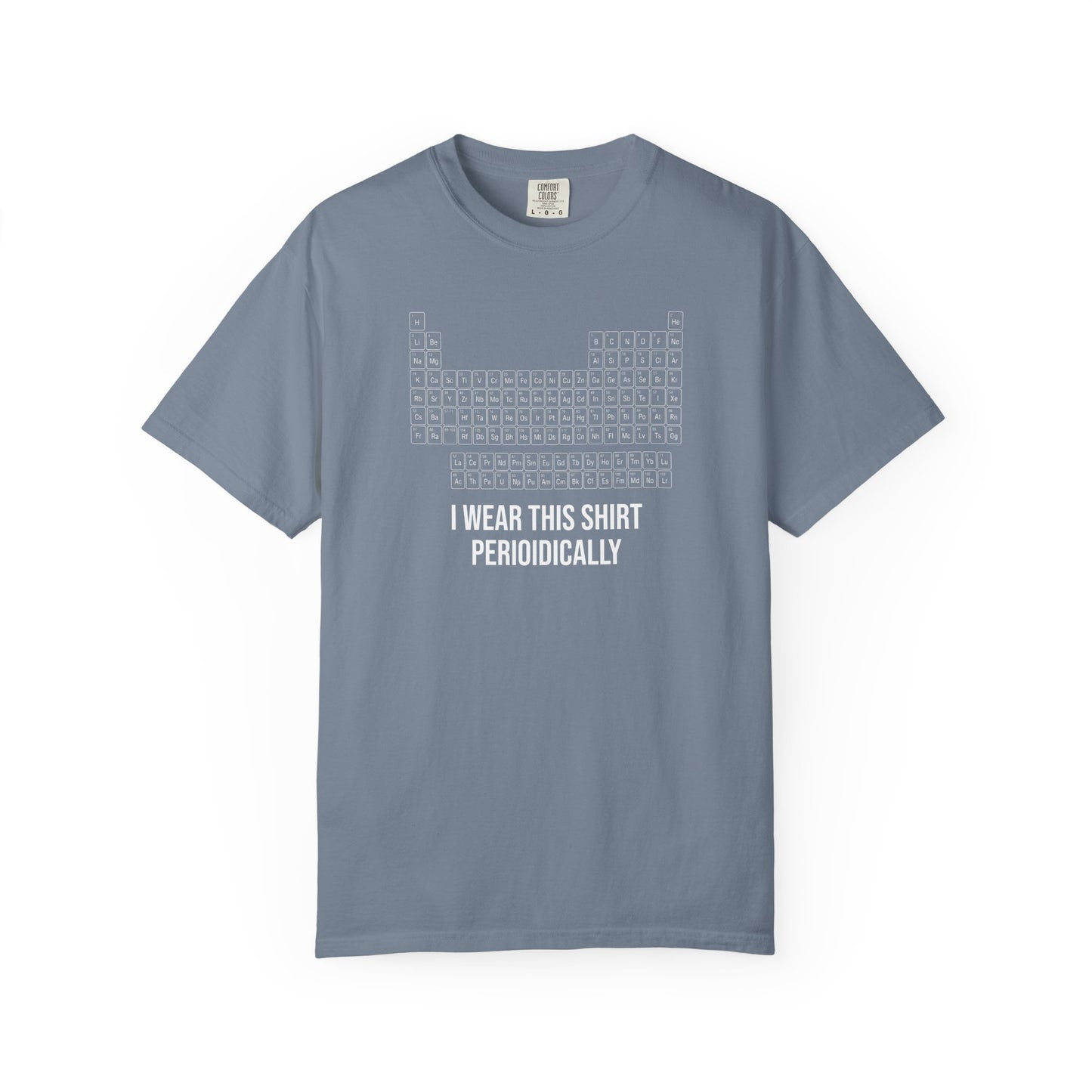 Periodic Table T-Shirt – "I Wear This Shirt Periodically" Science Tee
